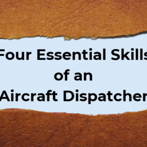 Permalink to Four Essential Skills of an Aircraft Dispatcher Text reading 'Four Essential Skills of an Aircraft Dispatcher' on a light background with a torn brown paper border, featuring the Sheffield School of Aeronautics logo in the corner.
